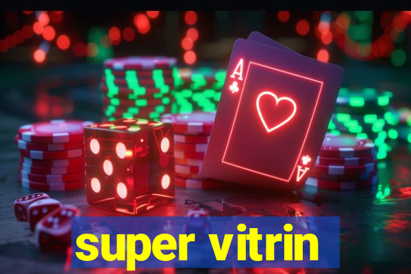 super vitrin